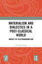 Materialism and Dialectics in a Post-classical World Impact of Electromagnetism【...