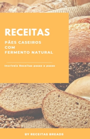 Livro Receitas de Pães Caseiros C/ Fermento Natural