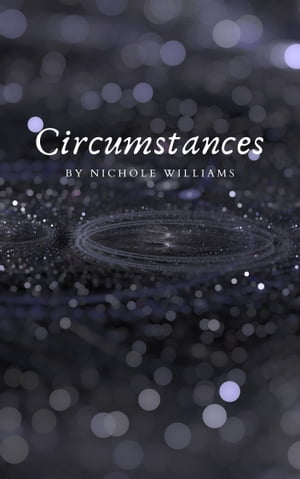 CircumstancesŻҽҡ[ Nichole Williams ]