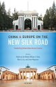 China and Europe on the New Silk Road Connecting Universities Across Eurasia【電子書籍】