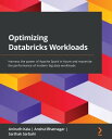 ŷKoboŻҽҥȥ㤨Optimizing Databricks Workloads Harness the power of Apache Spark in Azure and maximize the performance of modern big data workloadsŻҽҡ[ Anirudh Kala ]פβǤʤ4,085ߤˤʤޤ