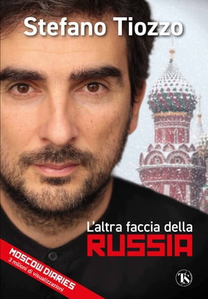L’altra faccia della Russia【電子書籍】[ Stefano Tiozzo ]
