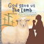 God gave us The Lamb