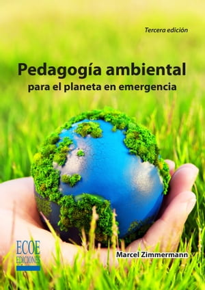 Pedagog?a ambiental para el planeta en emergencia