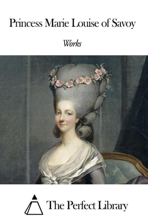 Works of Princess Marie Louise of Savoy