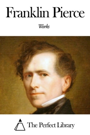 Works of Franklin Pierce