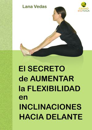 El secreto de aumentar la flexibilidad en inclinaciones hacia delante