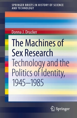 The Machines of Sex Research Technology and the 