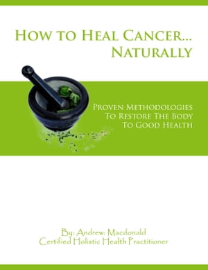 Healing Cancer Naturally