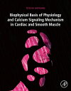 Biophysical Basis of Physiology and Calcium Signaling Mechanism in Cardiac and S...