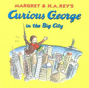 Curious George in the Big CityŻҽҡ[ Margret Rey ]