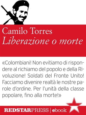 Liberazione o morte【電子書籍】 Camilo Torres