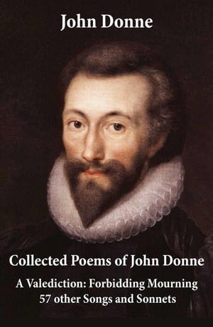 ŷKoboŻҽҥȥ㤨Collected Poems of John Donne - A Valediction: Forbidding Mourning + 57 other Songs and SonnetsŻҽҡ[ John Donne ]פβǤʤ300ߤˤʤޤ