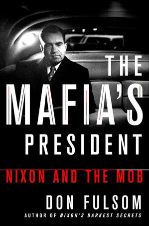 The Mafia's President Nixon and the...(3)