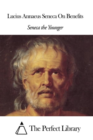 Lucius Annaeus Seneca On Benefits