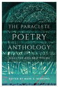 The Paraclete Poetry Anthology Selected and New Poems【電子書籍】