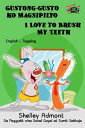 Gustong-gusto ko Magsipilyo I Love to Brush My Teeth: Tagalog English Bilingual Edition Tagalog English Bilingual Collection【電子書籍】 Shelley Admont
