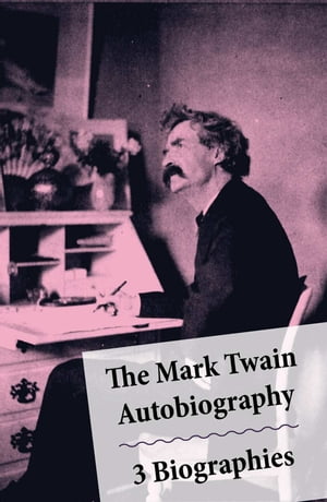 The Mark Twain Autobiography + 3 Biographies Chapters From My Autobiography By Mark Twain + My Mark Twain By William Dean Howells' + Mark Twain A Biography By Albert Bigelow Paine + The Boys' Life Of Mark Twain By Alb