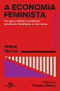 A economia feminista Por que a ci?ncia econ?mica precisa do feminismo e vice-versa