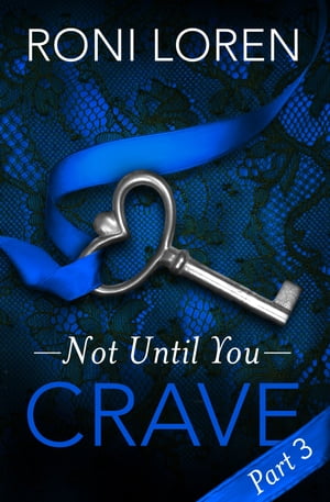 Crave: Not Until You, Part 3