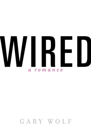 Wired-A Romance