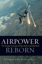 Airpower Reborn The Strategic Concepts of John Warden and John Boyd【電子書籍】