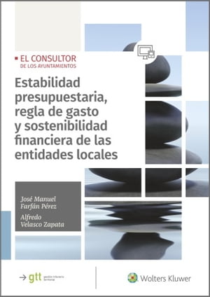 Estabilidad presupuestaria, regla de gasto y sostenibilidad financiera de las entidades locales