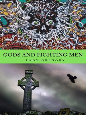 Gods and Fighting Men【電子書籍】[ Lady Gr