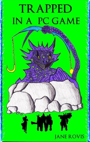 Trapped in a PC Game【電子書籍】[ Jane Rovis ]