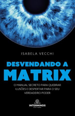 ŷKoboŻҽҥȥ㤨Desvendando a Matrix O manual secreto para quebrar ilus?es e despertar para o seu verdadeiro podeŻҽҡ[ Isabela Vecchi ]פβǤʤ50ߤˤʤޤ
