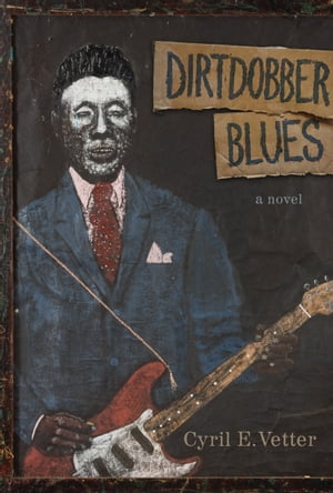 Dirtdobber Blues【電子書籍】 Cyril E. Vetter