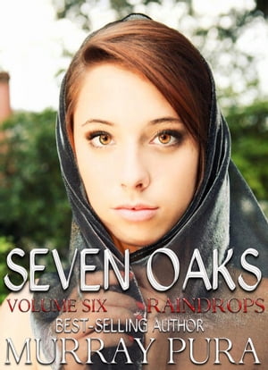 Seven Oaks - Volume 6 - RaindropsŻҽҡ[ Murray Pura ]