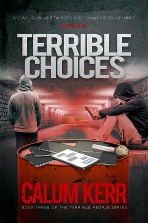 ŷKoboŻҽҥȥ㤨Terrible Choices: The County Lines Drug Dealers Are Killing Vulnerable Children. She Will Do Anything to Close Them DownŻҽҡ[ Calum Kerr ]פβǤʤ536ߤˤʤޤ