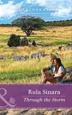 Through The Storm (Mills &Boon Heartwarming) (From Kenya, with Love, Book 3)Żҽҡ[ Rula Sinara ]