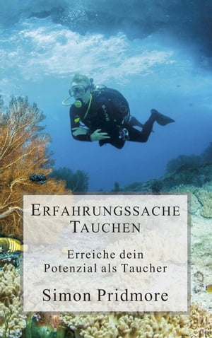 Erfahrungssache Tauchen - Erreiche dein Potenzial als Taucher Buchreihe Tauchen, #3