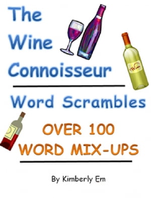 The Wine Connoisseur Word Scrambles: Over 100 Wo