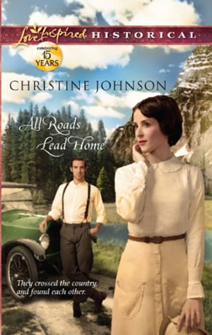 All Roads Lead Home【電子書籍】 Christine Johnson