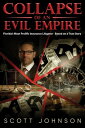 Collapse of an Evil Empire Florida 039 s Most Prolific Insurance Litigator - Based on a True Story【電子書籍】 Scott Johnson