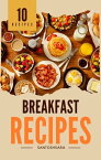 Morning Delights: 10 Best Breakfast Recipes【電子書籍】[ Santosh Sarapuri ]