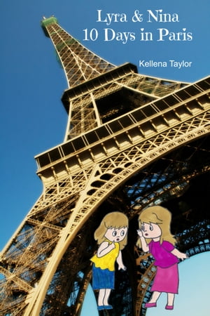 Lyra & Nina Ten Days in Paris