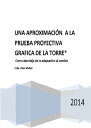 Una Aproximacion a la Prueba Proyectiva de la Gr?fica de la Torre Como abordaje de la adaptaci?n al cambio