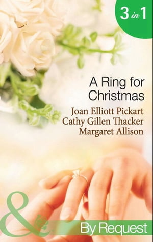 A Ring For Christmas: A Bride by Christmas / Christmas Lullaby / Mistletoe Manoeuvres (Mills &Boon By Request)Żҽҡ[ Joan Elliott Pickart ]