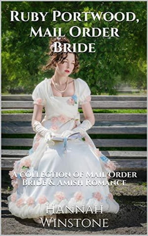 Ruby Portwood, Mail Order Bride【電子書籍】 Hannah Winstone