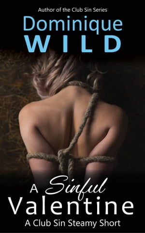A Sinful Valentine【電子書籍】[ Dominique Wild ]