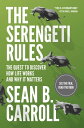 The Serengeti Rules The Quest to Discover How Life Works and Why It Matters - With a new Q A with the author【電子書籍】 Sean B. Carroll