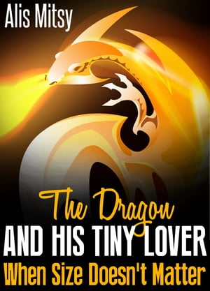 The Dragon and his Tiny Lover: When Size Doesn’t Matter
