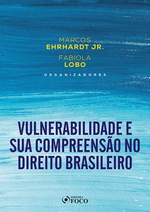 Vulnerabilidade e sua Compreensão no Direito