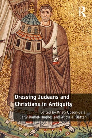 Dressing Judeans and Christians in Antiquity【電子書籍】