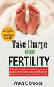 ŷKoboŻҽҥȥ㤨Take Charge of Your Fertility A Step by Step Guide to Making Babies, Including Getting Pregnant Naturally, Preventing Miscarriage and Improving Your Chances in IVFŻҽҡ[ Anna C. Brooke ]פβǤʤ382ߤˤʤޤ