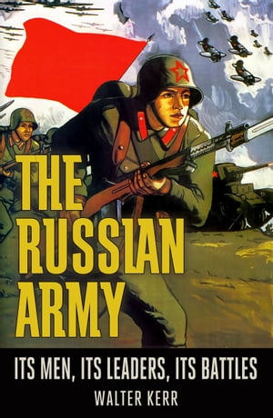 The Russian Army Its Men, Its Leaders, Its Battles【電子書籍】[ Walter Kerr ]